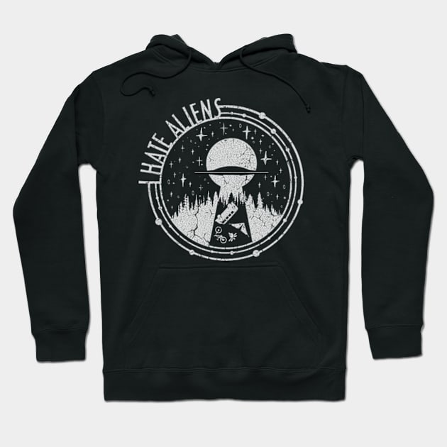 I Hate Aliens Hoodie by Horrorrye